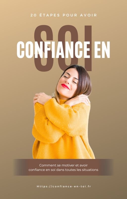 Apprenez à améliorer votre confiance en soi en 20 étapes